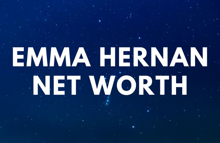 Emma Hernan – Net Worth, Biography, Boyfriend