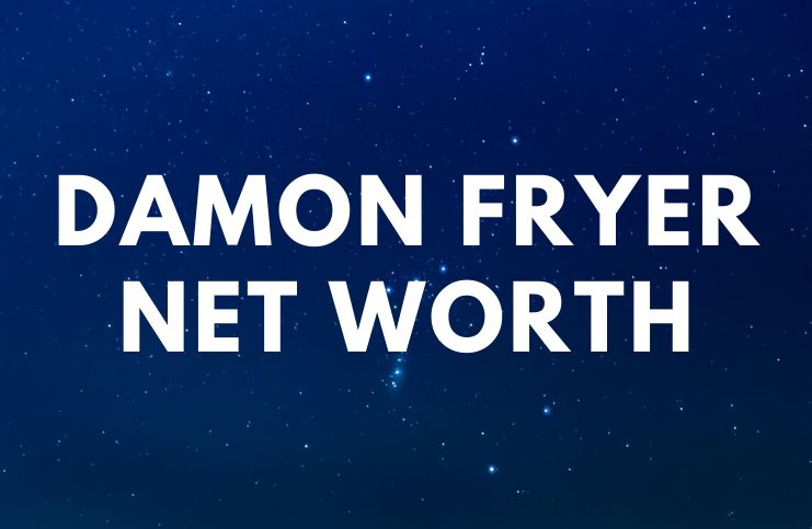 Damon Fryer - Net Worth, Biography, Wife age