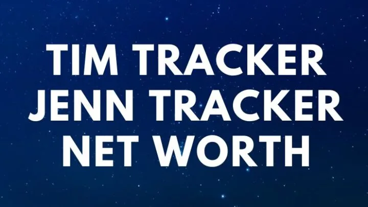 Tim Tracker Jenn Tracker - Net Worth, Bio, Children age