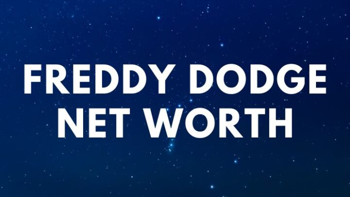 Freddy Dodge - Net Worth, Bio, Wife, Children, Cancer, Age a