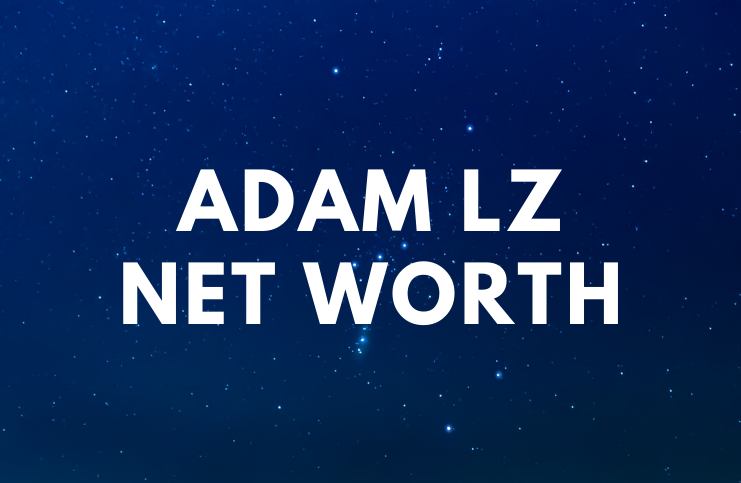 Adam LZ - Net Worth, Wife (Nicole), Divorce, Age, Height a