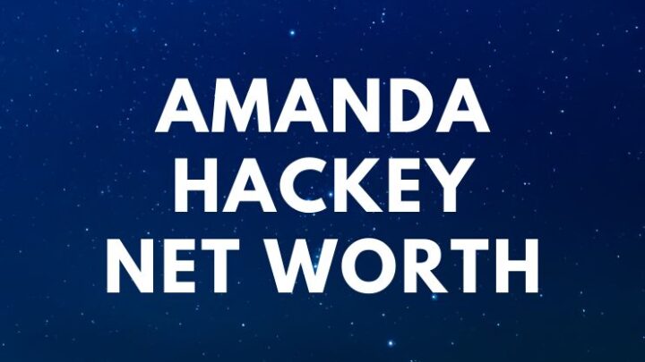 Amanda Hackey - Net Worth, Biography, Trivia, Quotes age