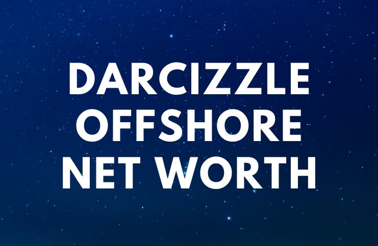 Darcizzle Offshore – Age, Net Worth, Boyfriend (Brian) a