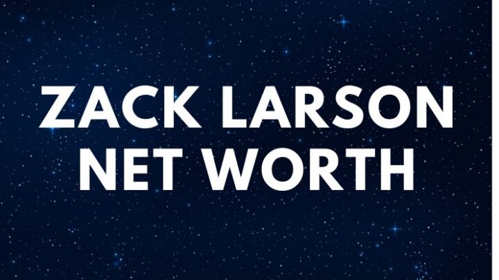 Zack Larson – Net Worth, Bio, Deadliest Catch, Wife, Mother, Quotes
