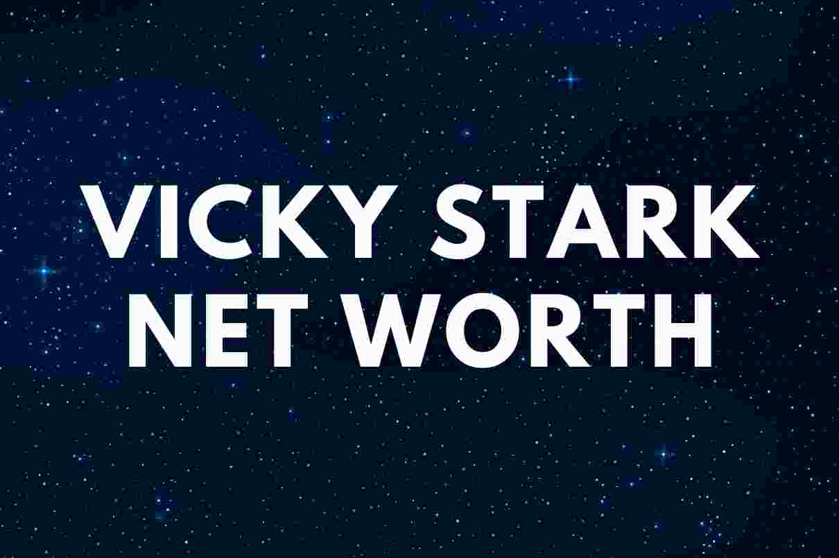 Vicky Stark Net Worth - Famous People Today.