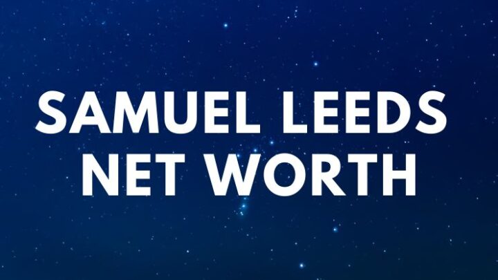 Samuel Leeds – Net Worth, Wife, Quotes, Ribbesford House