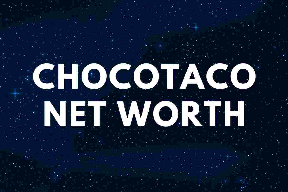 ChocoTaco Net Worth Girlfriend Famous People Today