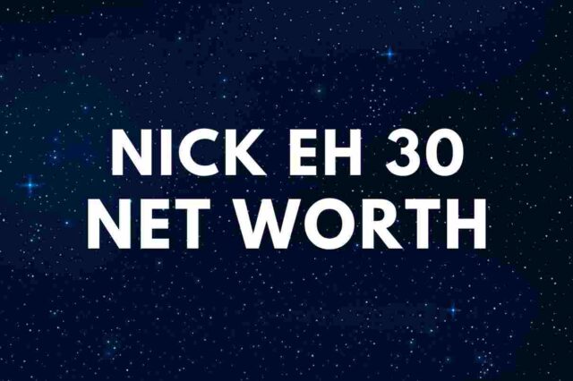 Nick Eh 30 - Net Worth, Girlfriend, Age, Real Name, Biography