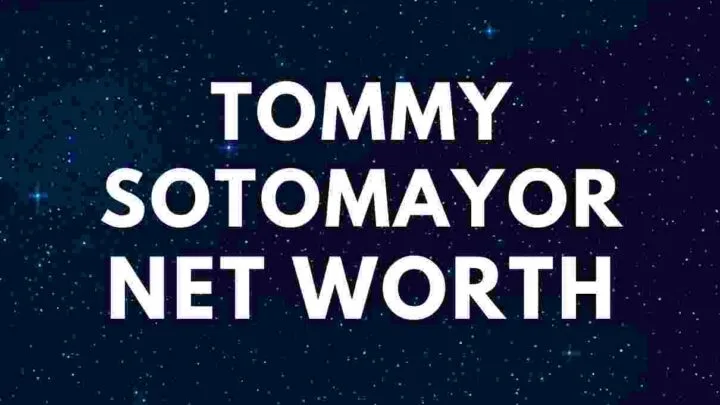 Tommy Sotomayor Net Worth 2020 Wife & Biography