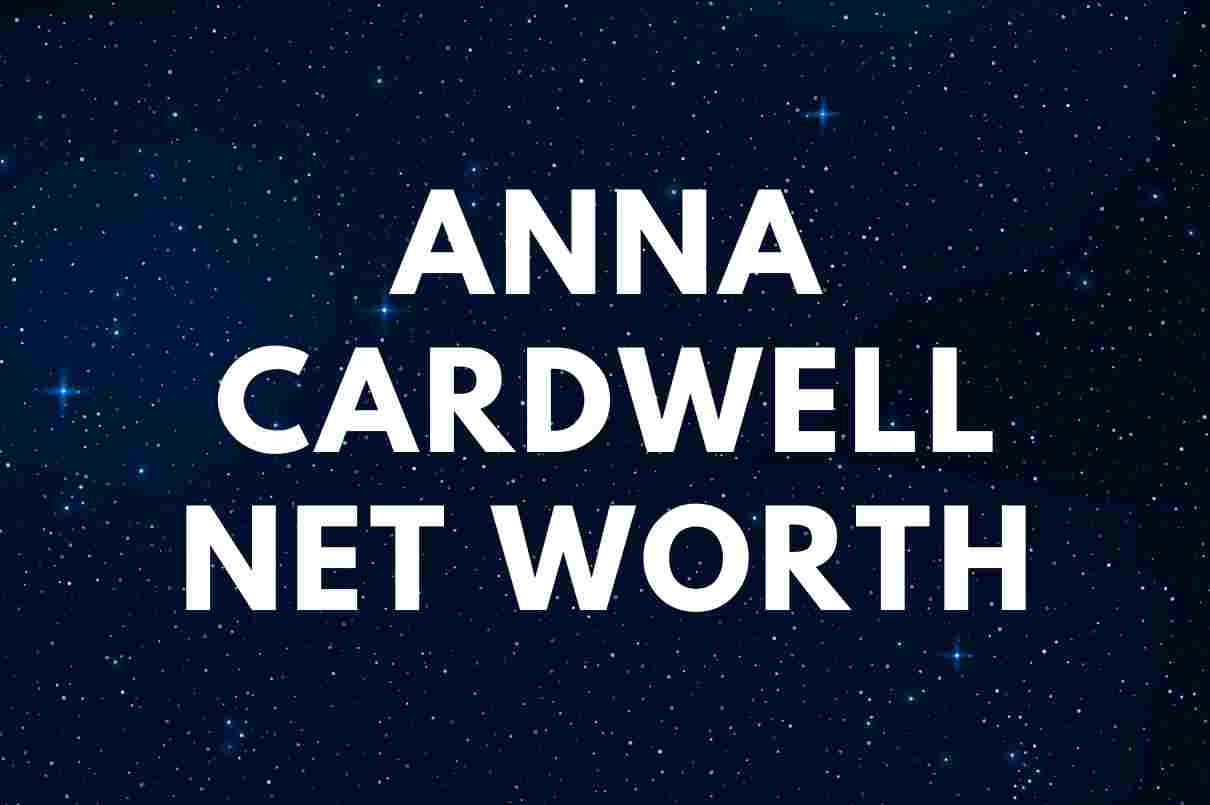 Anna Cardwell - Net Worth & Biography