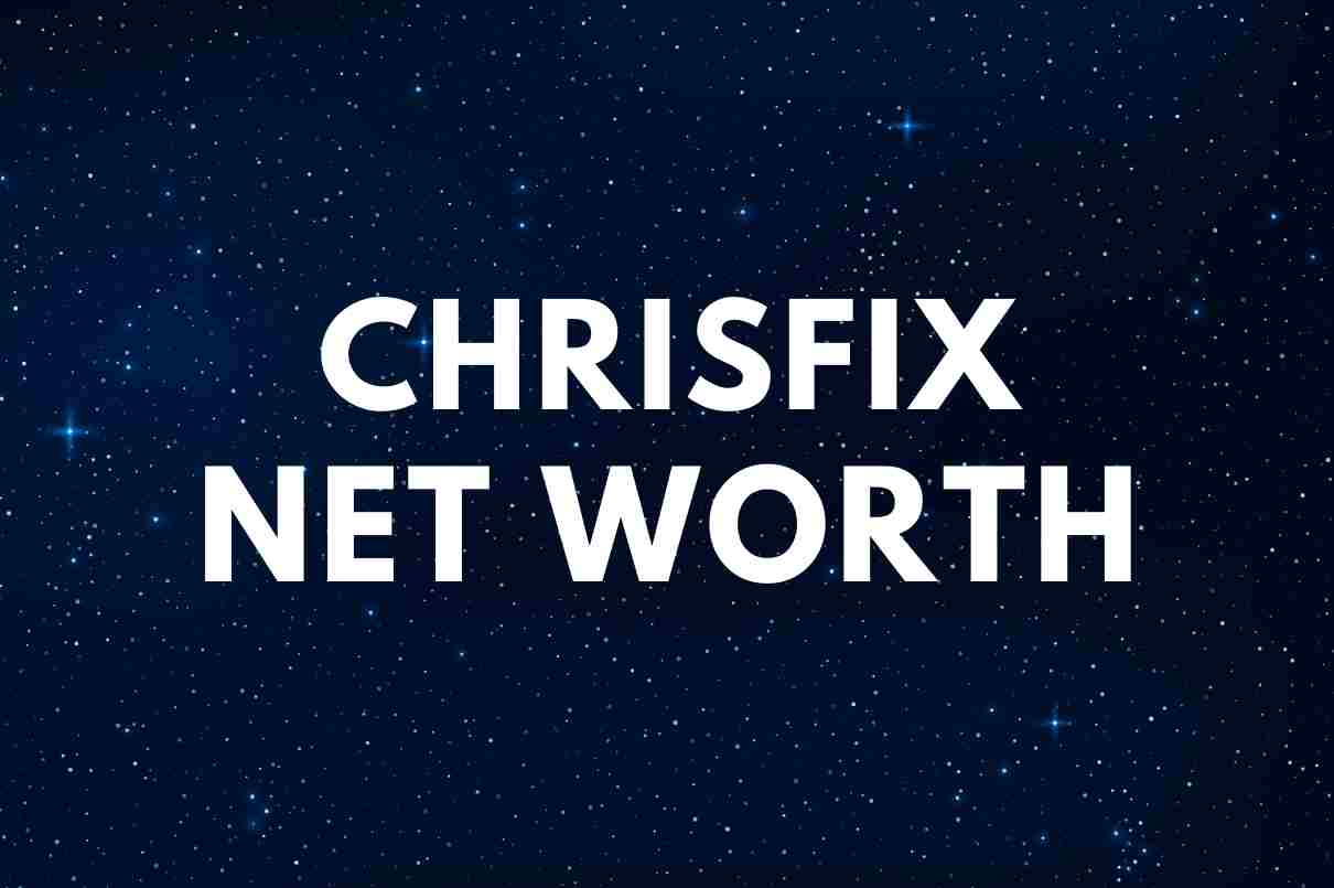 what is the net worth of ChrisFix