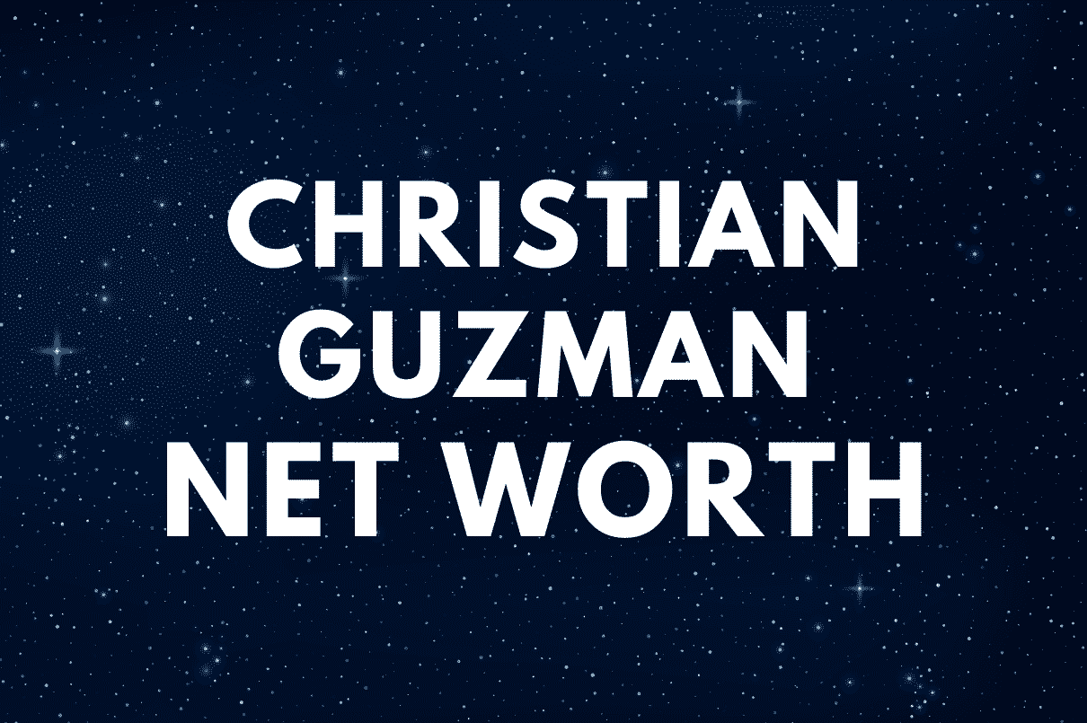 Christian Guzman - Net Worth, Girlfriend (Heidi), Height, Biography