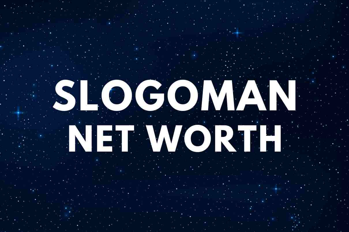 what is the net worth of Slogoman
