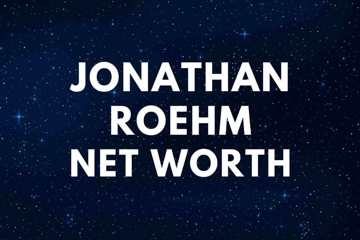 Jonathan Roehm Net Worth Biography
