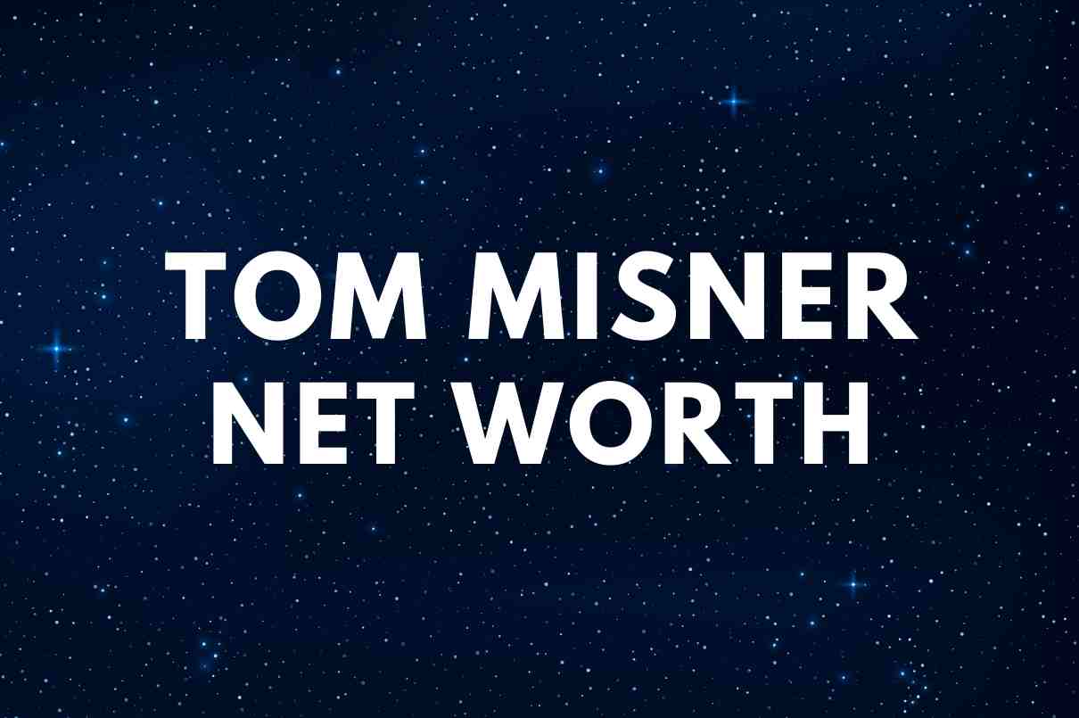 Tom Misner Net Worth Son & Biography