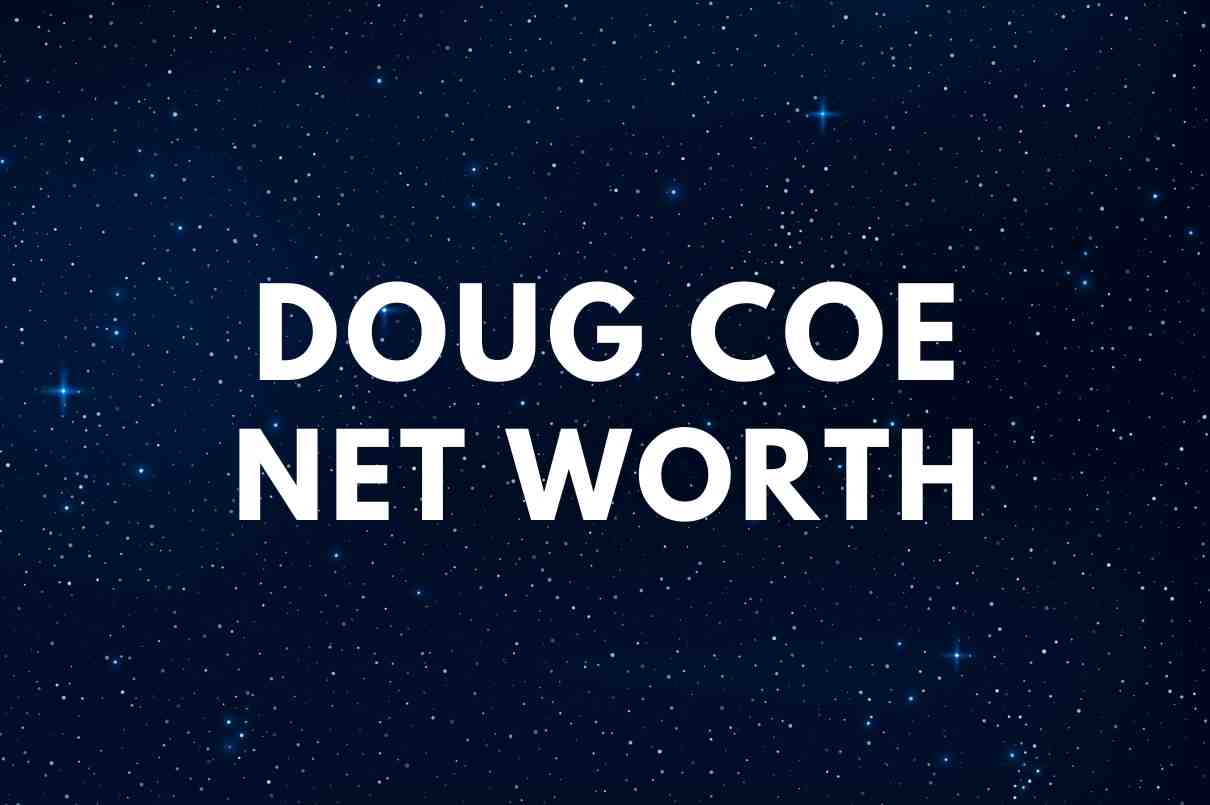 what is the net worth of Doug Coe