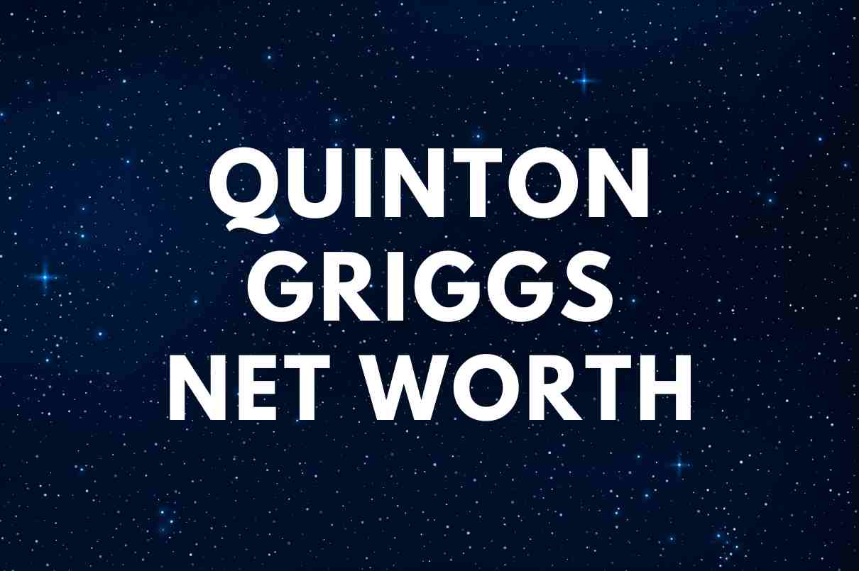 what is the net worth of Quinton Griggs
