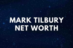 Mark Tilbury Net Worth | Biography - Famous People Today