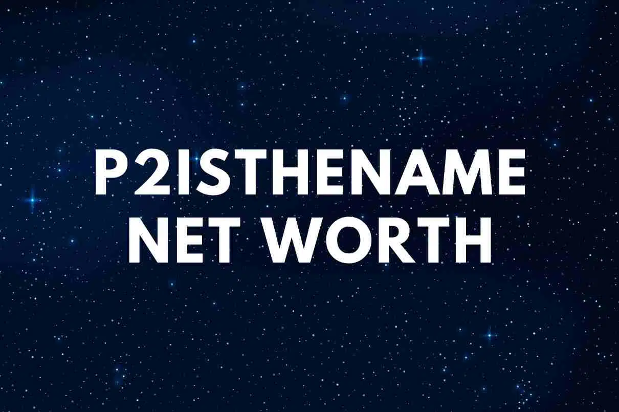 P2istheName Net Worth