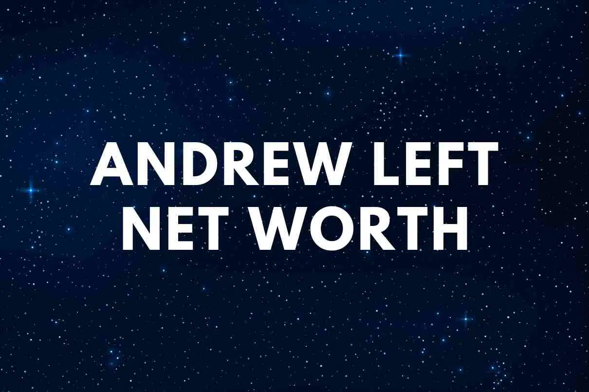 Andrew Left net worth