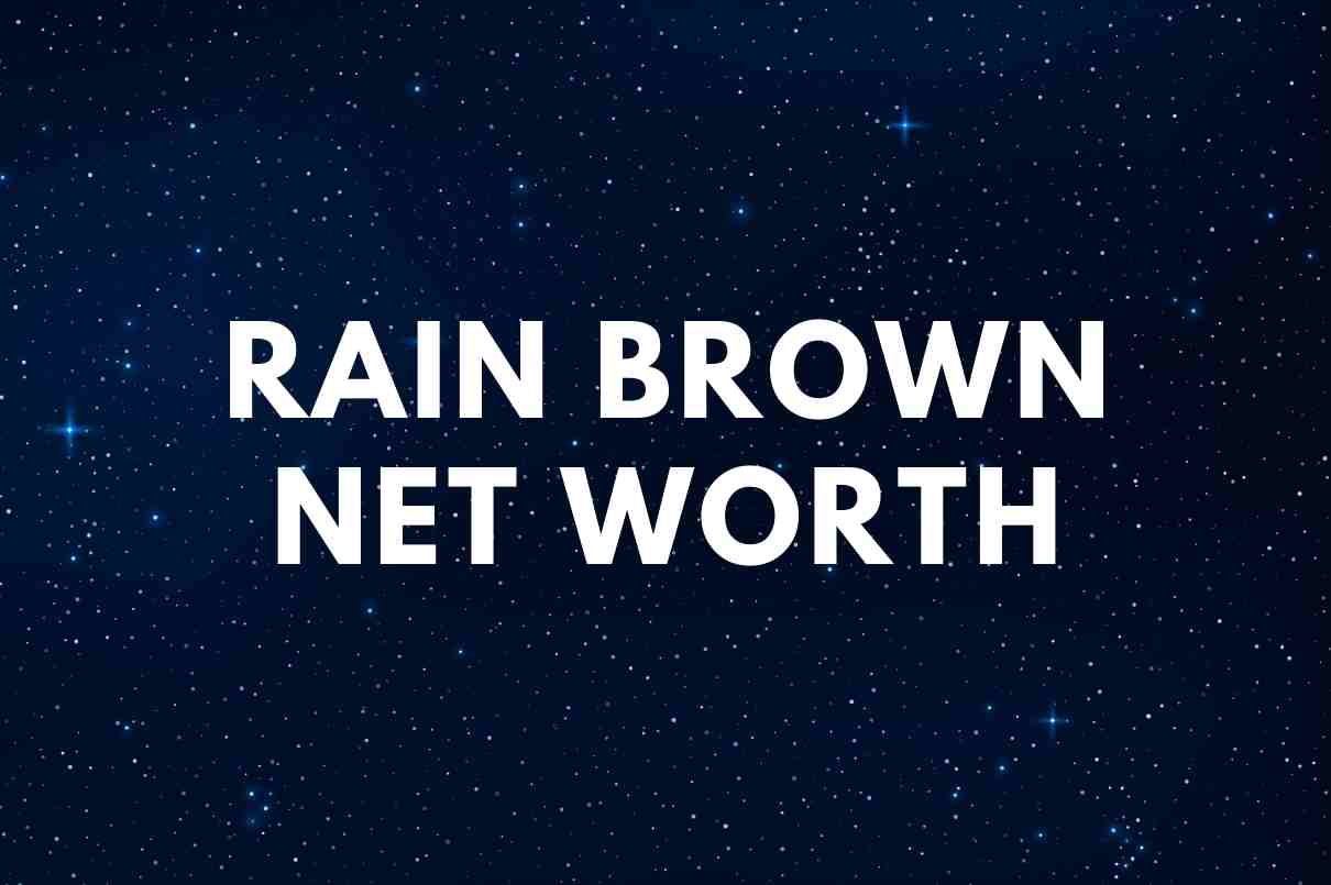 Rain Brown Net Worth