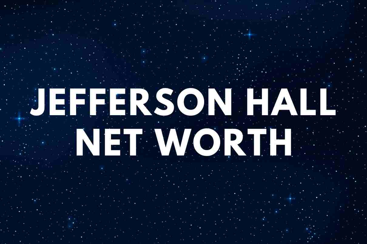 Jefferson Hall Net Worth Biography - Famous People Today