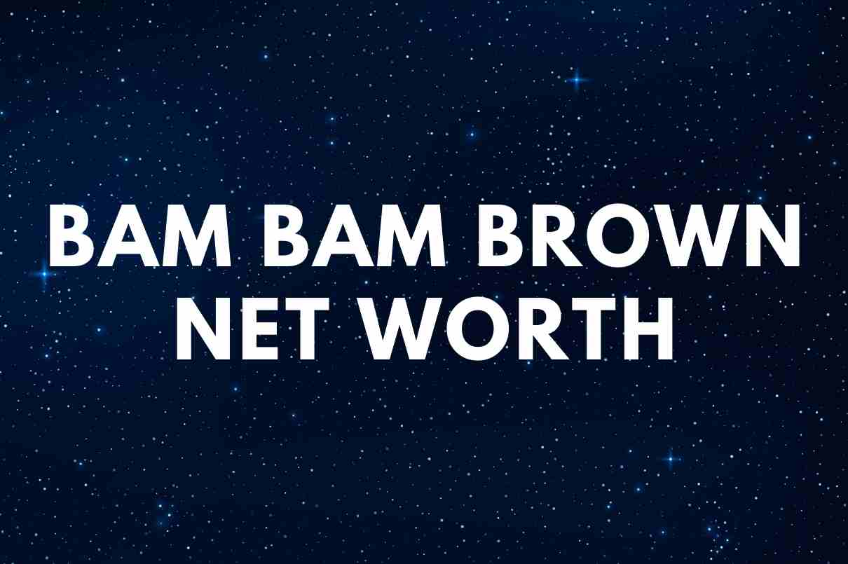 Bam Bam Brown net worth