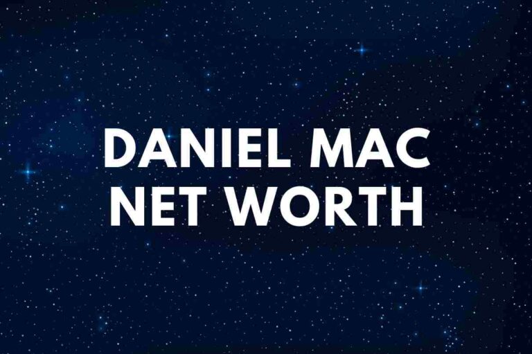 Daniel Mac Net Worth Girlfriend Famous People Today