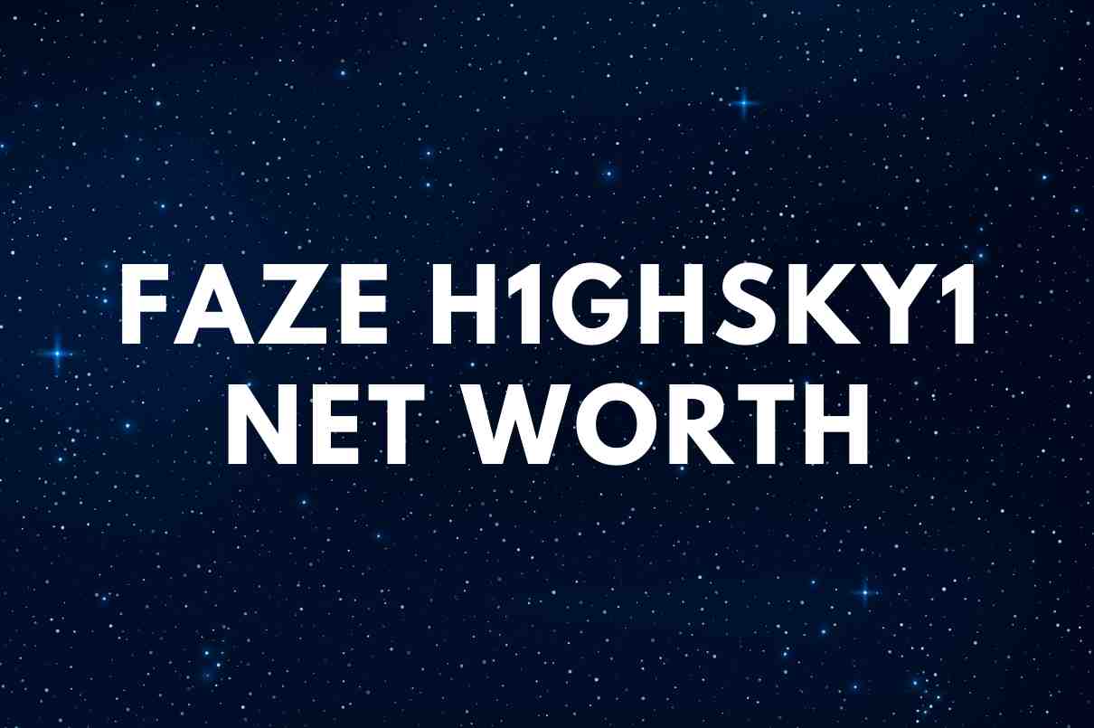 FaZe H1ghSky1 net worth