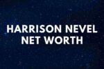 Harrison Nevel Net Worth - Famous People Today