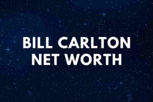 Bill Carlton Net Worth | Wife - Famous People Today