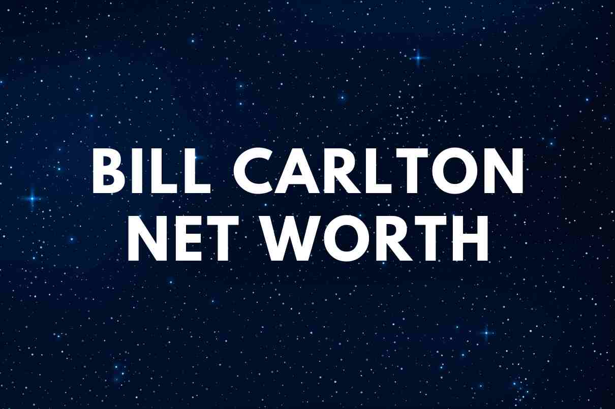 Bill Carlton Net Worth 2024 Wife Famous People Today