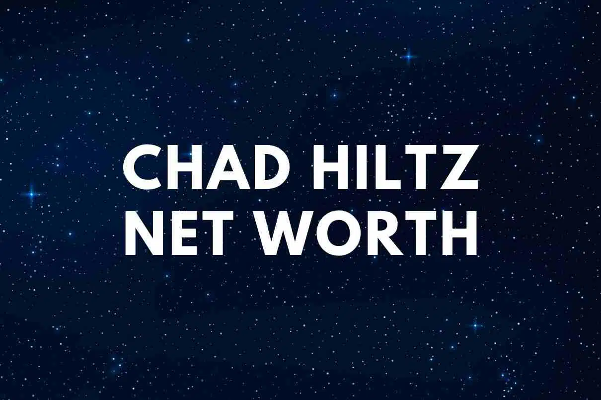 Chad Hiltz net worth