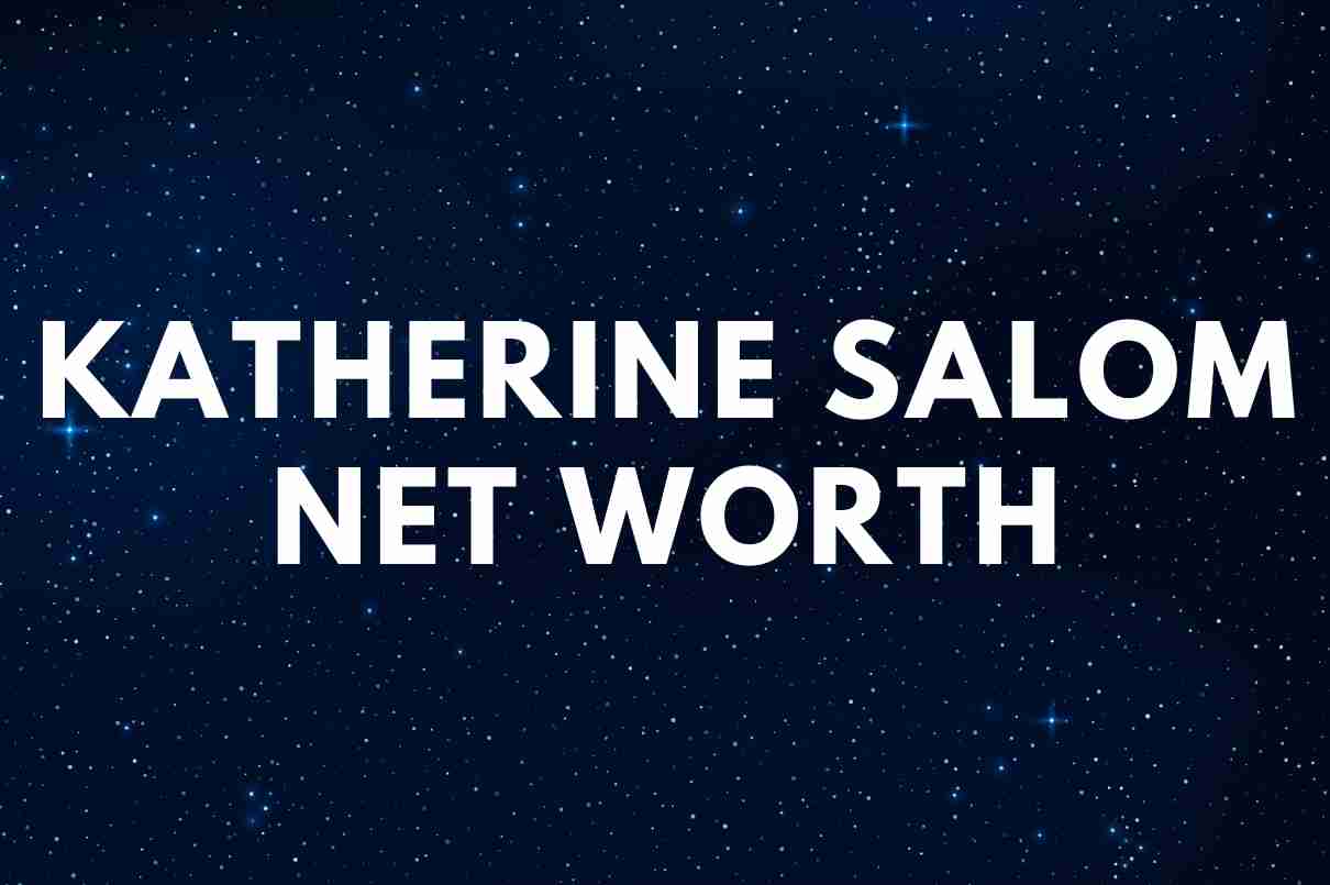 Katherine Salom net worth