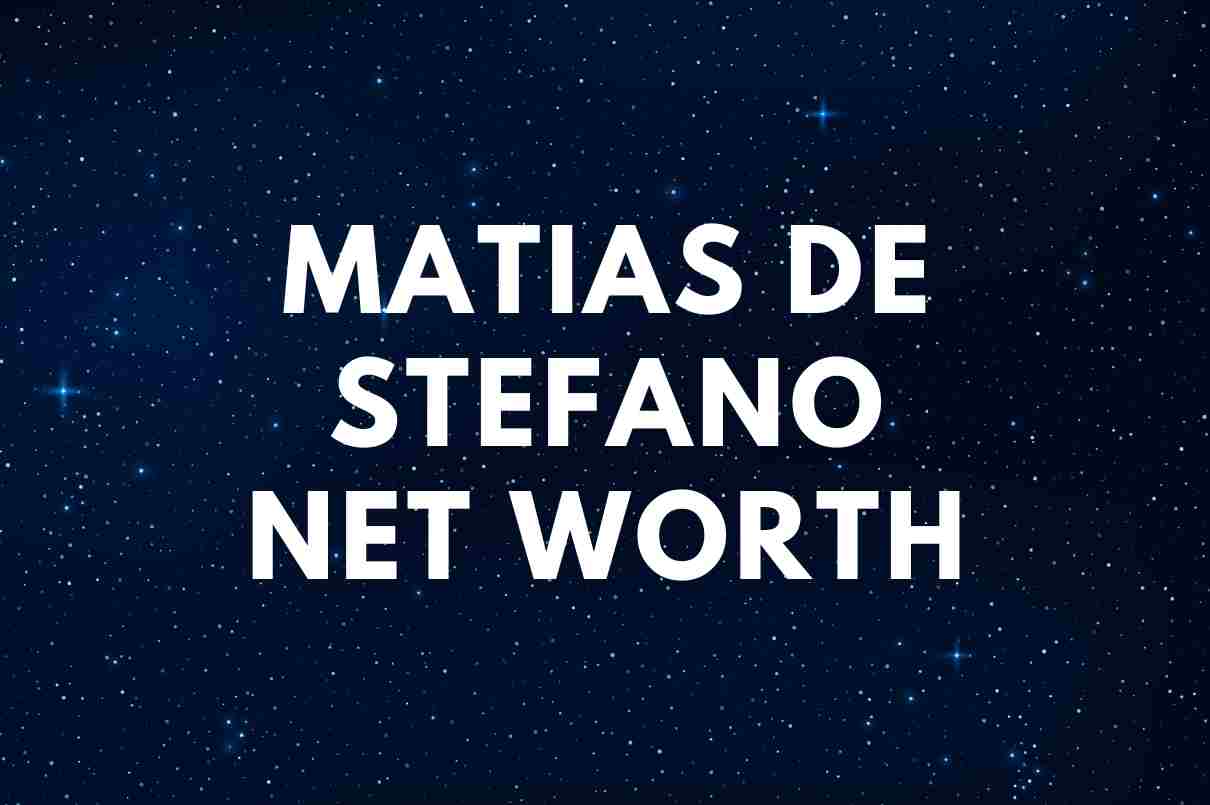 Matias De Stefano net worth