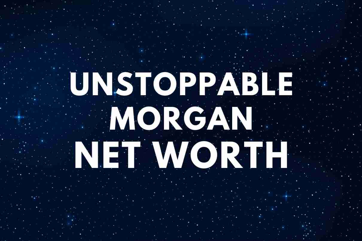 Unstoppable Morgan net worth