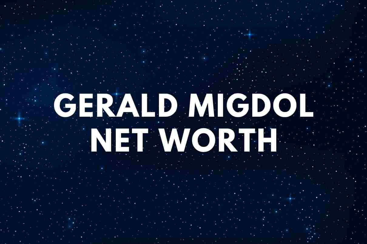 Gerald Migdol net worth
