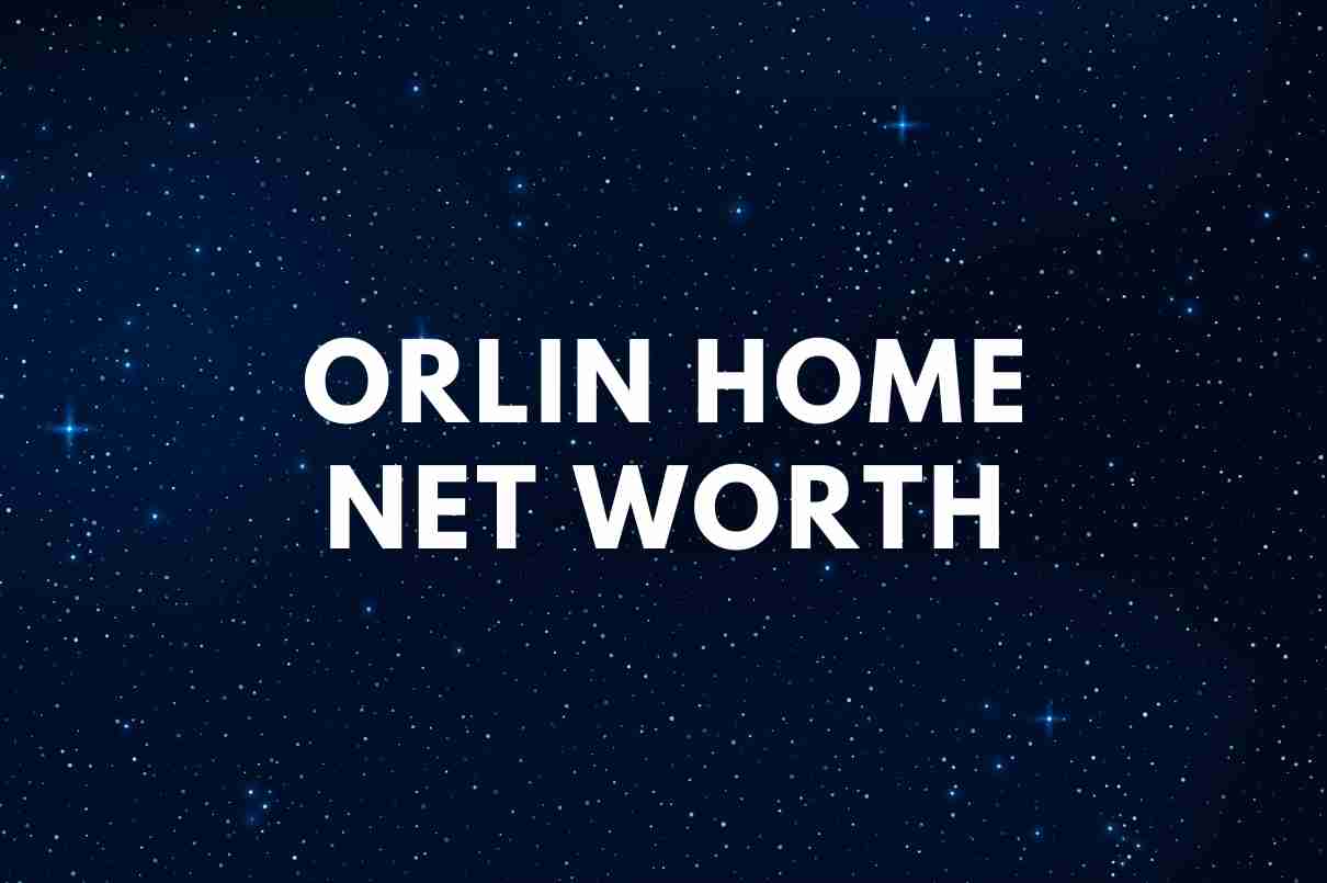 Orlin Home net worth