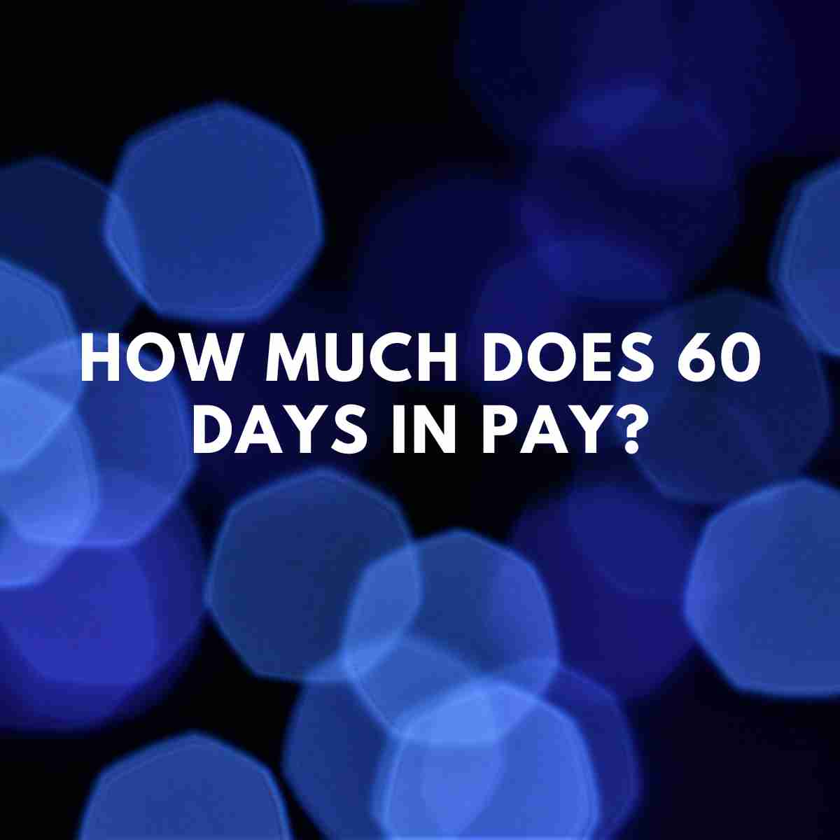 How much does 60 Days In pay