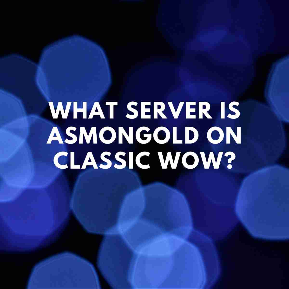 What server is Asmongold on Classic WoW