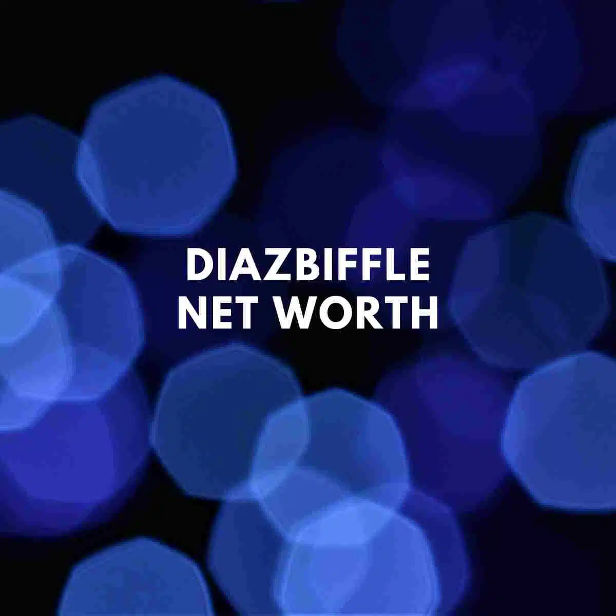 DiazBiffle Net Worth