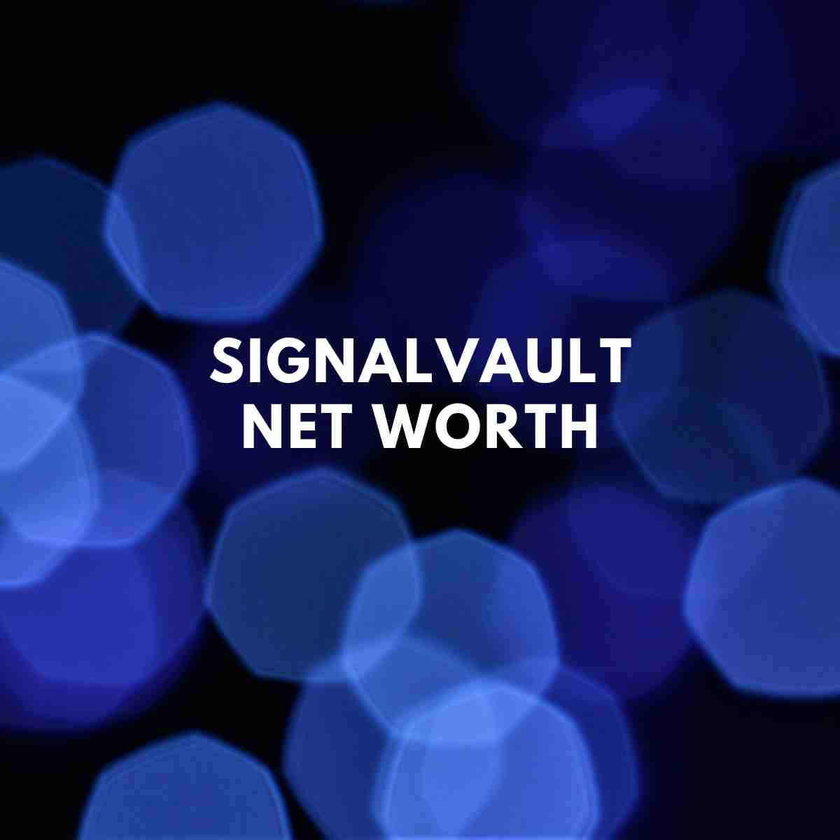 SignalVault net worth