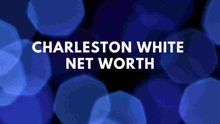 Charleston White NET WORTH