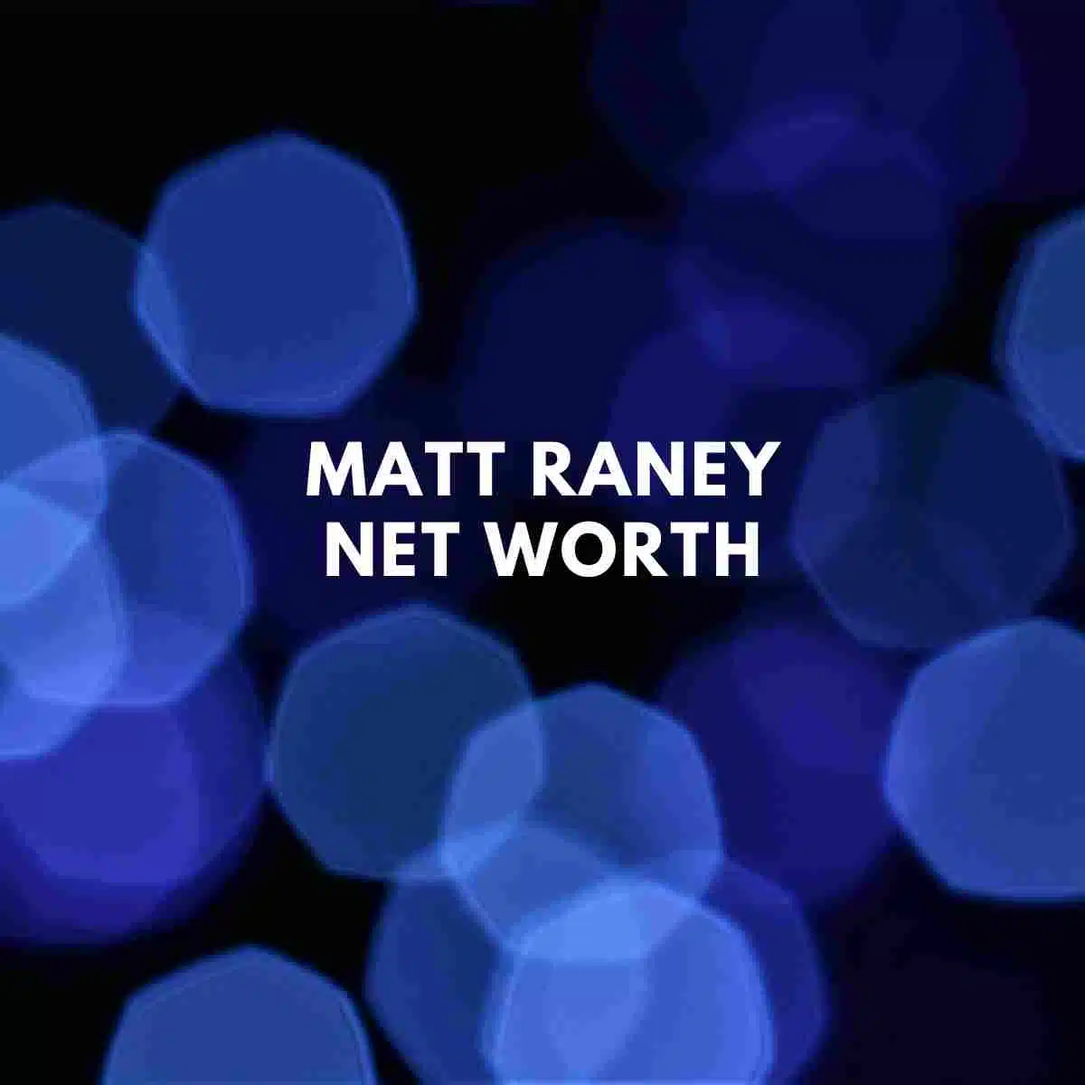 Matt Raney net worth