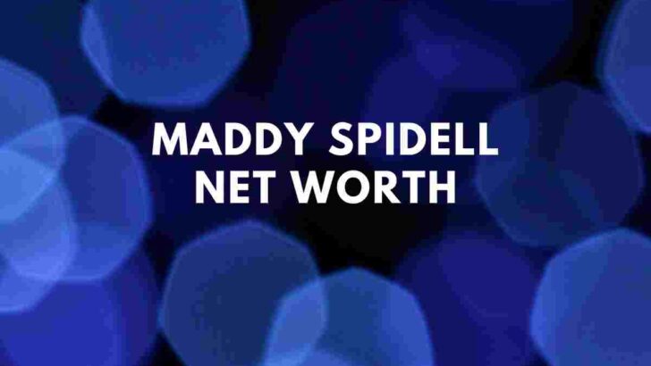 Maddy Spidell net worth