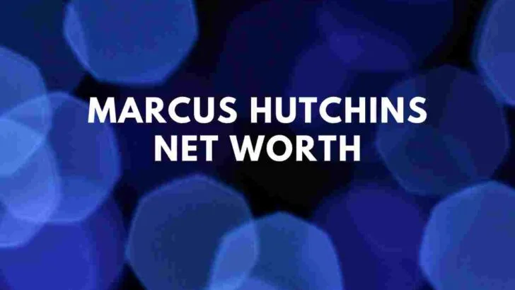Marcus Hutchins net worth