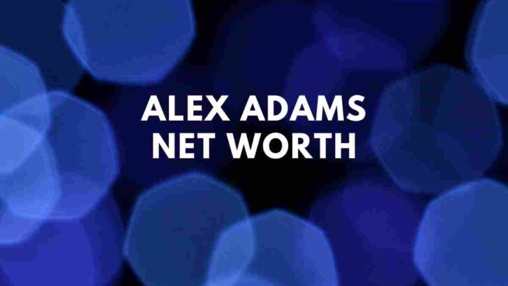 Alex Adams net worth