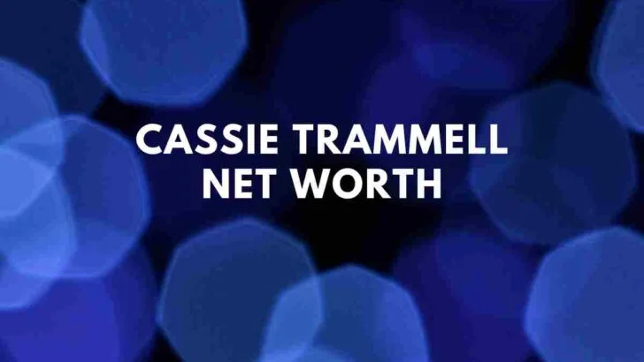Cassie Trammell net worth