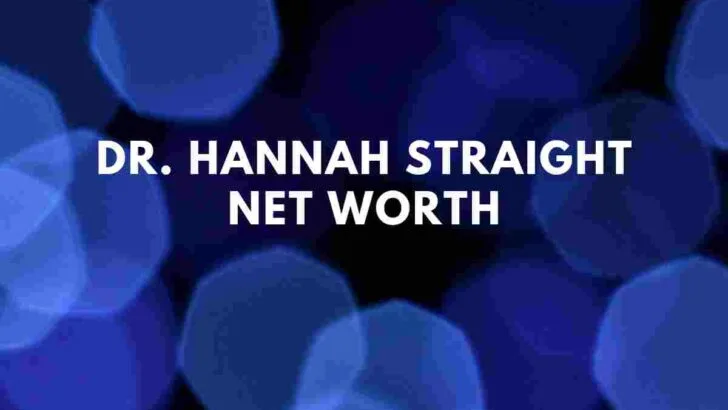 Dr. Hannah Straight net worth