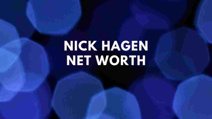 Nick Hagen net worth